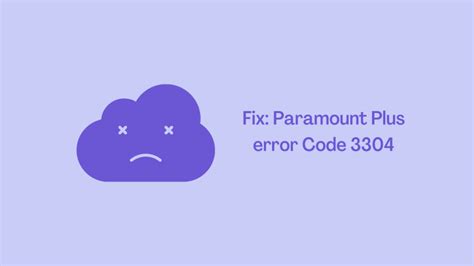 paramount plus error code 3304